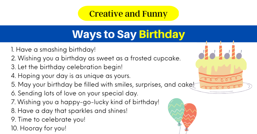 170 Creative and Funny Ways to Say Birthday - My Ways To Say