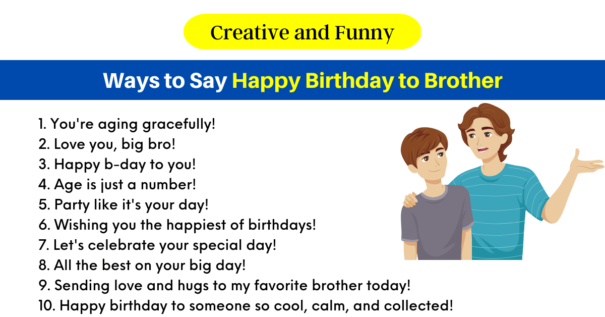 160 Creative Ways To Say Happy Birthday To Brother 2024 