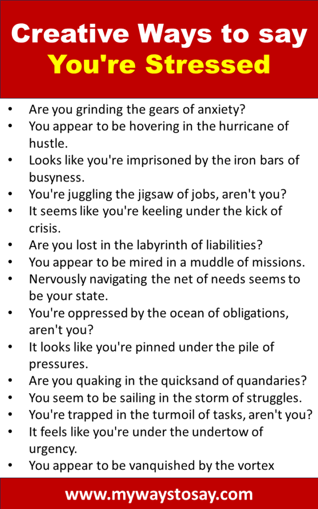 80 Creative and Funny Ways to Say You're Stressed (2024)