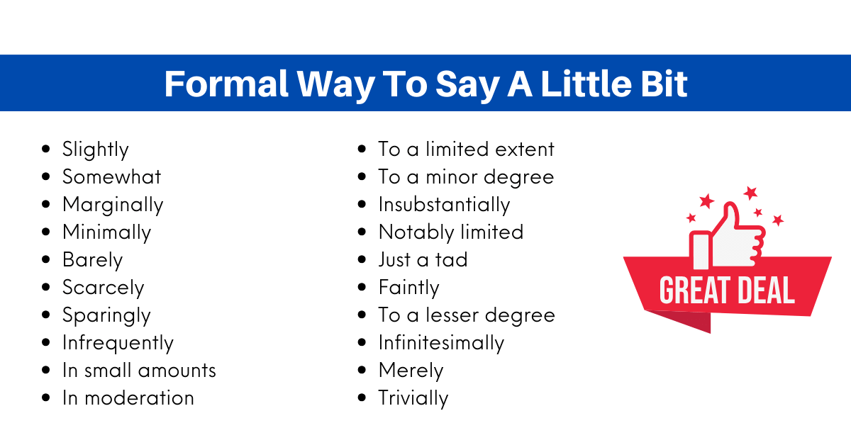 Formal Way To Say A Little Bit