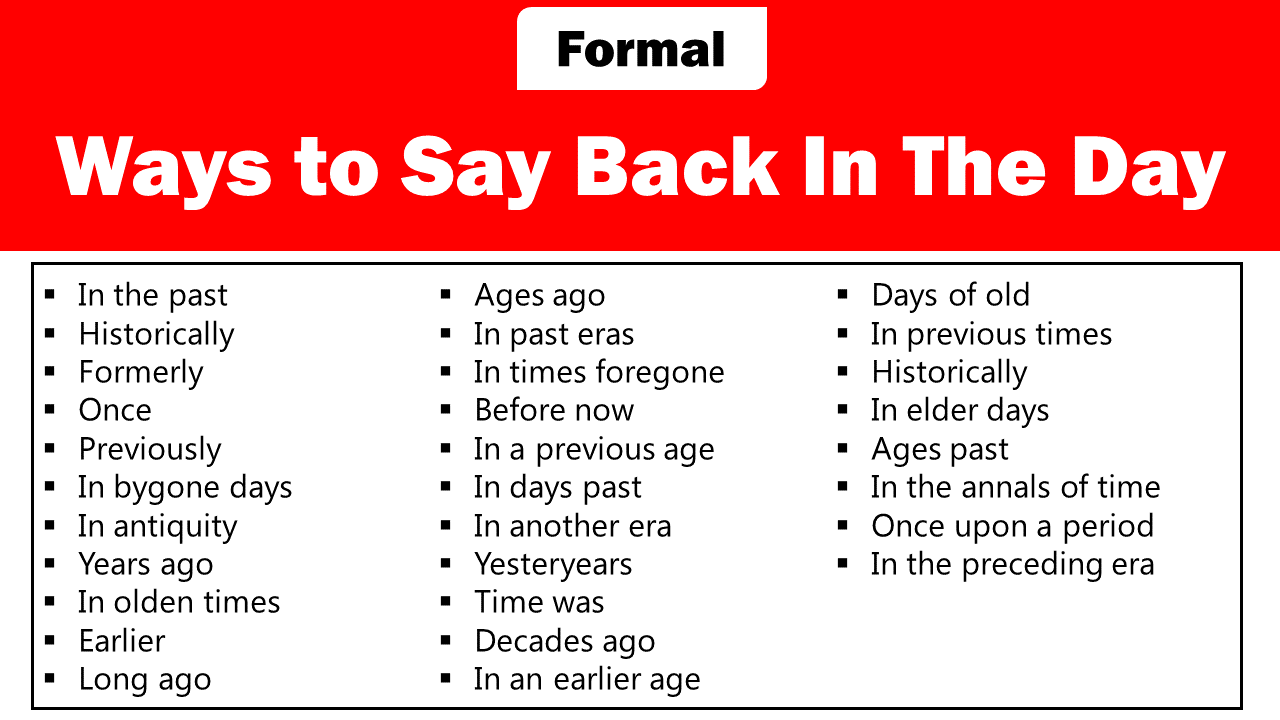 formal ways to say back in the day
