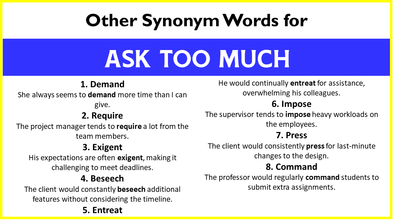 Other Synonym Words for “Ask Too Much”
