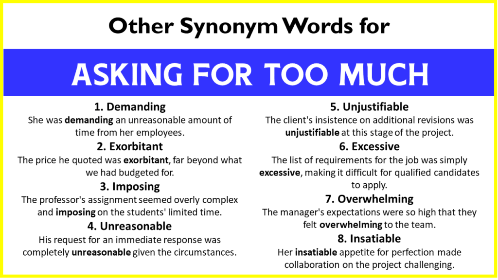 Other Synonym Words For Asking For Too Much MyWaystoSay