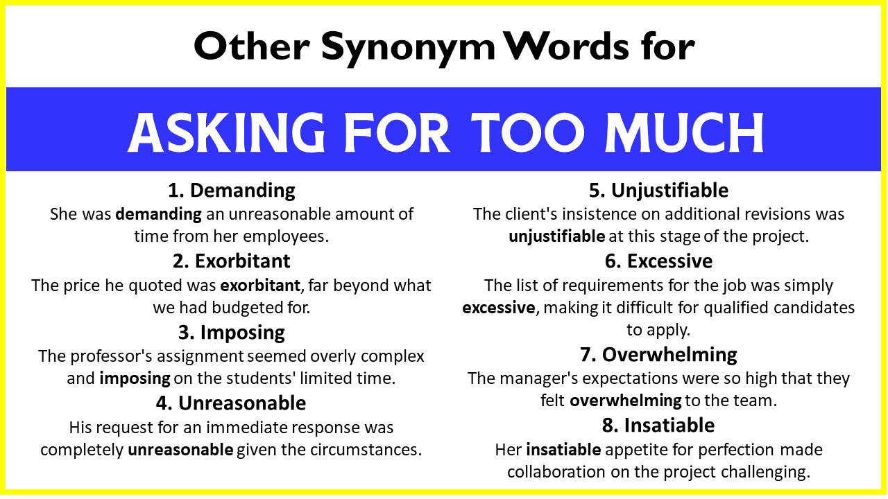 Other Synonym Words for “Asking For Too Much”